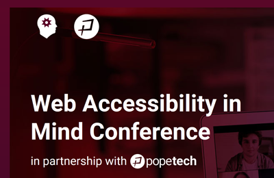 Web Accessibility in Mind Conference in partnership with PopeTech