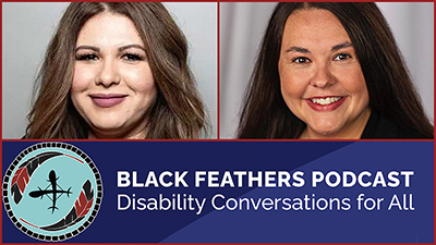 Sided by side headshots of Crystal Hernandez and Shauna Humphreys. Below a teal medallion with two red and black feathers at each end, circling around the Choctaw symbol for "unity". Text Black Feathers Podcast Disability Conversation