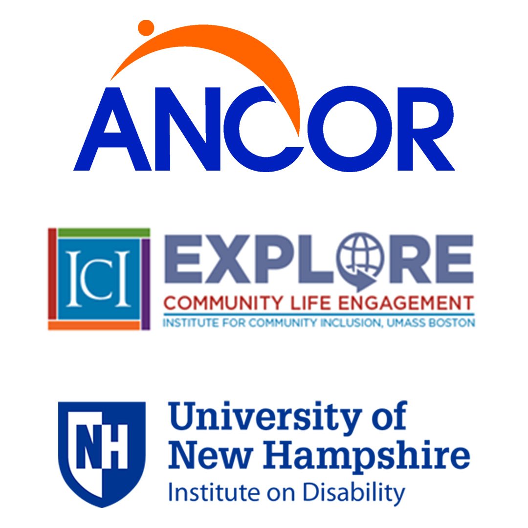 The American Network of Community Options and Resources (ANCOR), the Institute for Community Inclusion at UMass Boston (ICI),  Institute on Disability at UNH (IOD)